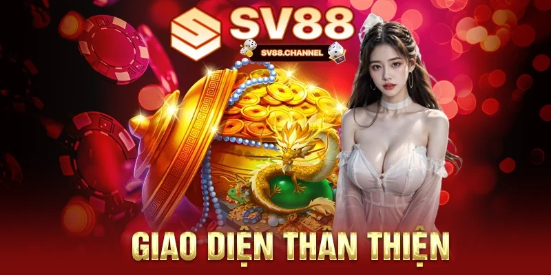 Giao diện thân thiện